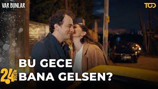 Bu Gece Bana Gelsen? - Var Bunlar