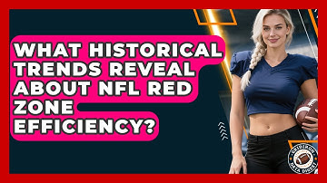 What Historical Trends Reveal About NFL Red Zone Efficiency? - Gridiron Data Digest