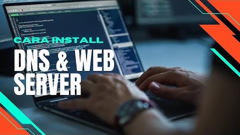 Cara Instalasi DNS Server & Web Server - Administrasi jaringan [Politeknik Harapan Bersama - Tegal]