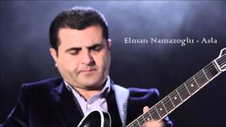 Elman Namazoglu -  Asla