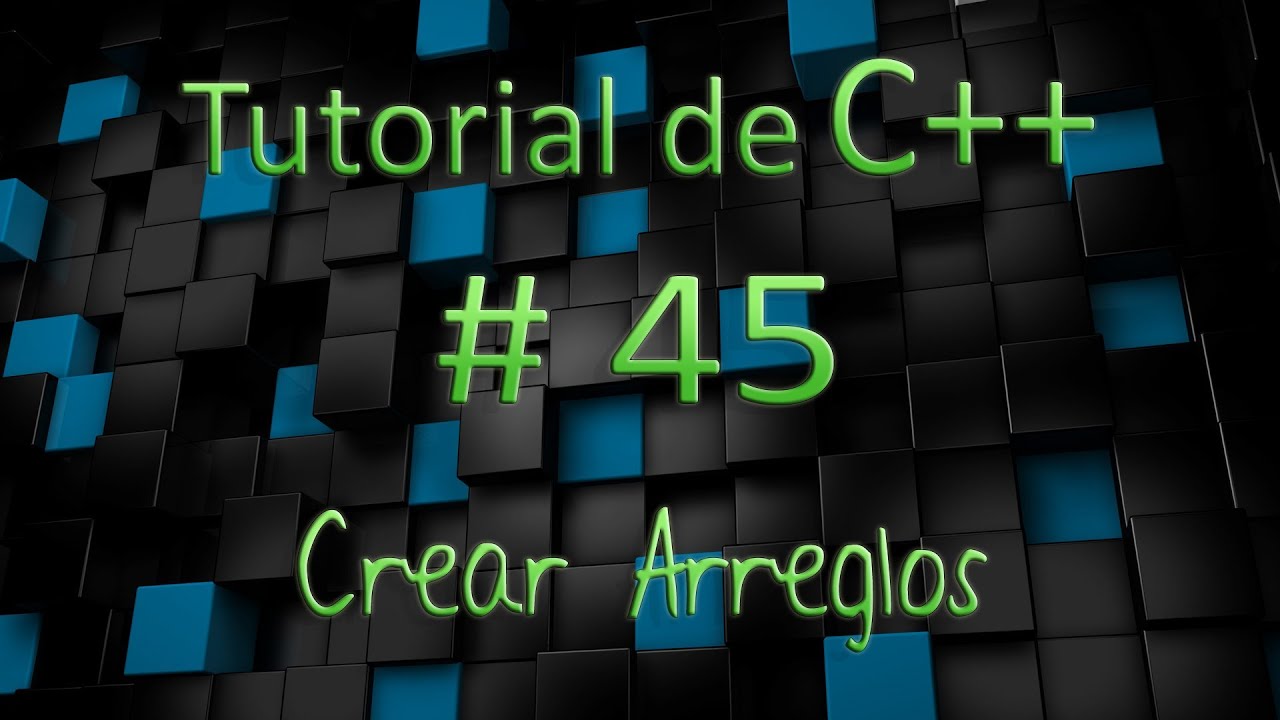 Tutorial de C++ en Español # 45 - Crear Arreglos - YouTube