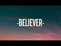 Imagine Dragons - Believer (Lyrics) Mp3 Song