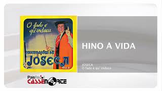 Video thumbnail of "JOSECA   Hino à Vida"