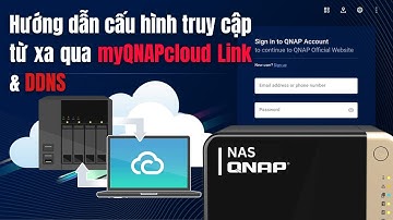 Hướng dẫn cấu hình truy cập từ xa qua myQNAPcloud Link, DDNS trên NAS QNAP | Công nghệ Việt Tuấn
