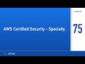 Certingo | AWS Certified Security - Specialty (SCS-C03) — Pregunta 75
