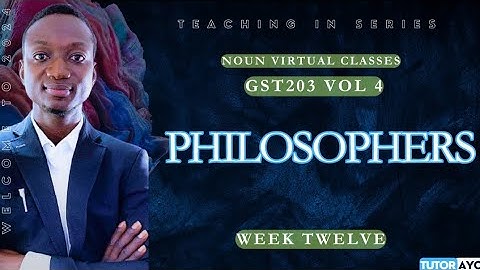 PHILOSOPHERS | GST203 | VOL4