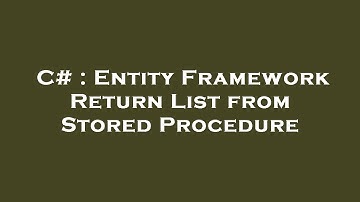 C# : Entity Framework Return List from Stored Procedure