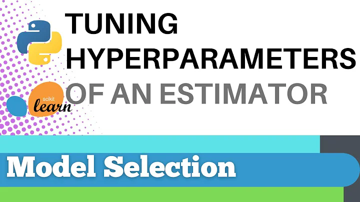 #126: Scikit-learn 120: Model Selection 8: Tuning hyperparameters of an estimator