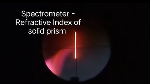 Spectrometer - Refractive Index of Solid Prism