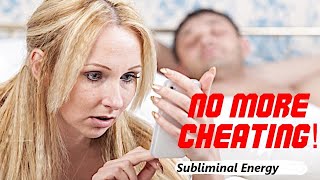 Make Your Partner Stop Cheating on You Fast! SUBLIMINAL ENERGY FREQUENCIES