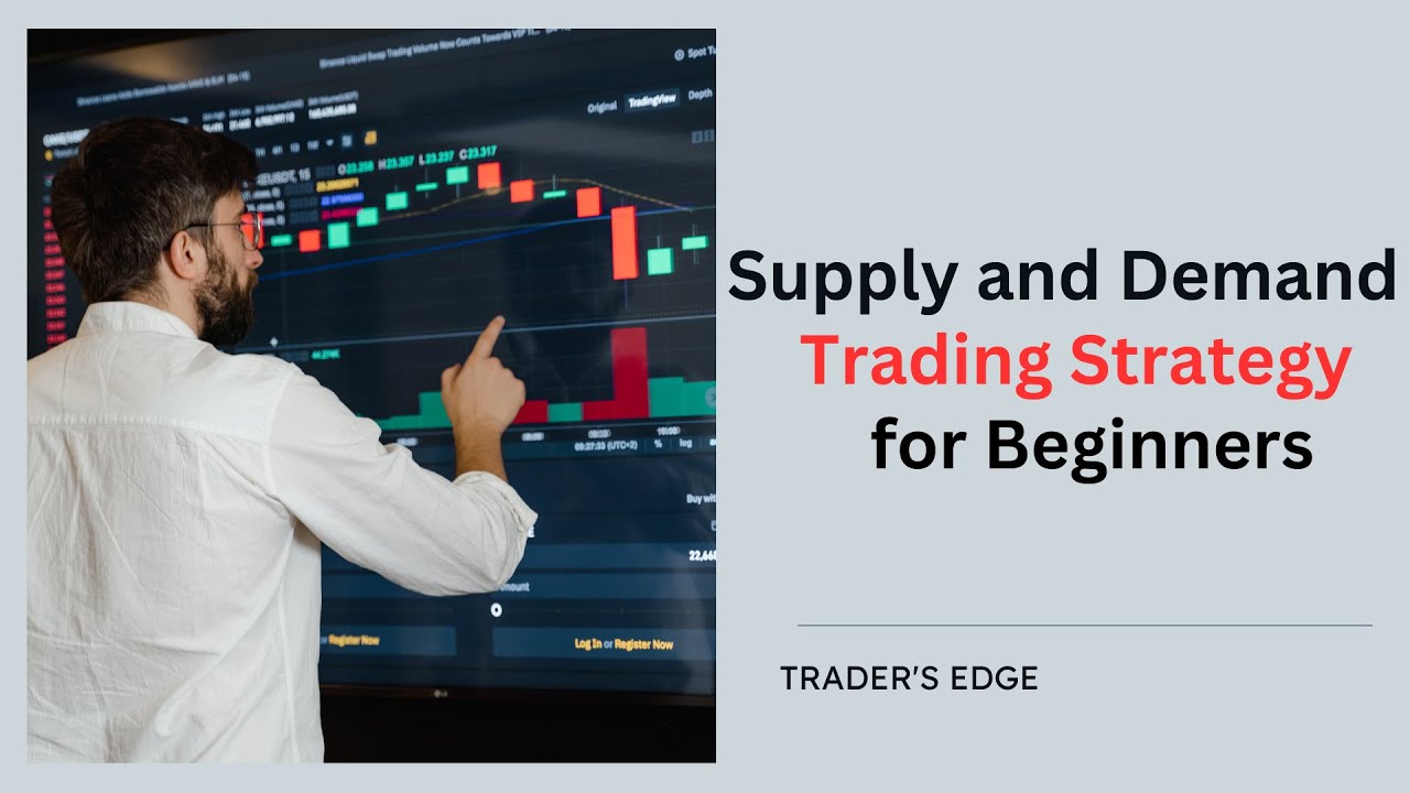 Supply and Demand Trading Strategy for Beginners (Trader's Edge) - YouTube