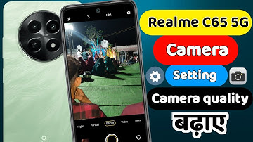 Realme C65 5G camera settings | Realme C65 5G ki camera setting kaise kare | camera settings