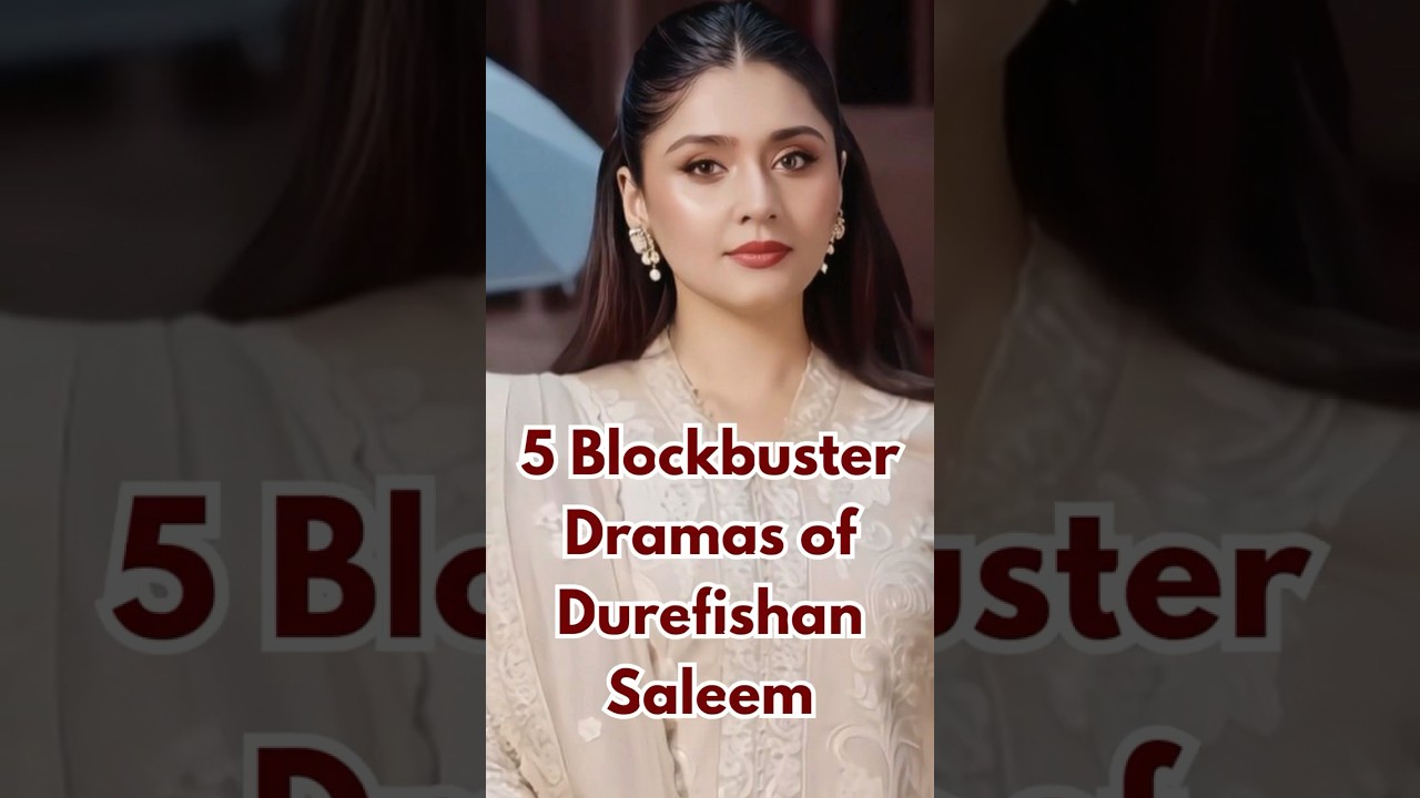 Top 5 Blockbuster Dramas of Durefishan Saleem | Pakistani Drama List 