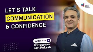 Let's talk Communication & Confidence |Episode 149|Conversations with Rakesh|