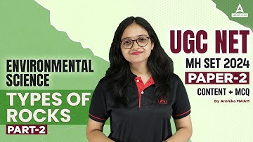 UGC NET/MH SET EVS Classes 2024 | UGC NET Paper 2 By Anshika Pandey | Types of Rocks #2