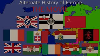 Alternate History Of Europe The Movie