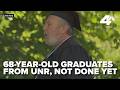 68-year-old UNR graduate says he isn't done learning - already chasing another degree