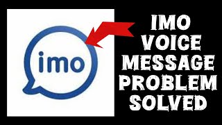 How To Solve Imo "Voice Message" Problem || Imo Voice Notes Problem || Rsha26 Solutions