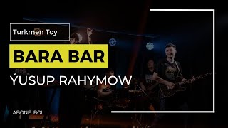 Yusup Rahymow - Bara Bar (Turkmen Halk aydymlary )