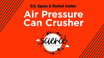 Air Pressure Can Crusher - Science Never Stops