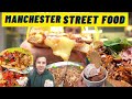 Manchester STREET FOOD! BEST STREET FOOD!
