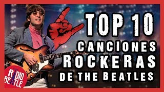 Las 10 Canciones Más ROCKERAS de THE BEATLES | Radio-Beatle