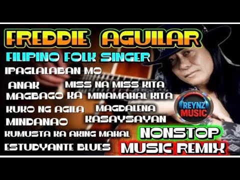 💥 FREDDIE AGUILAR BEST HITS TAGALOG NONSTOP REMIX MUSIC 💥