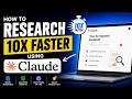 How I Research ANY Topic 10x Faster With Claude