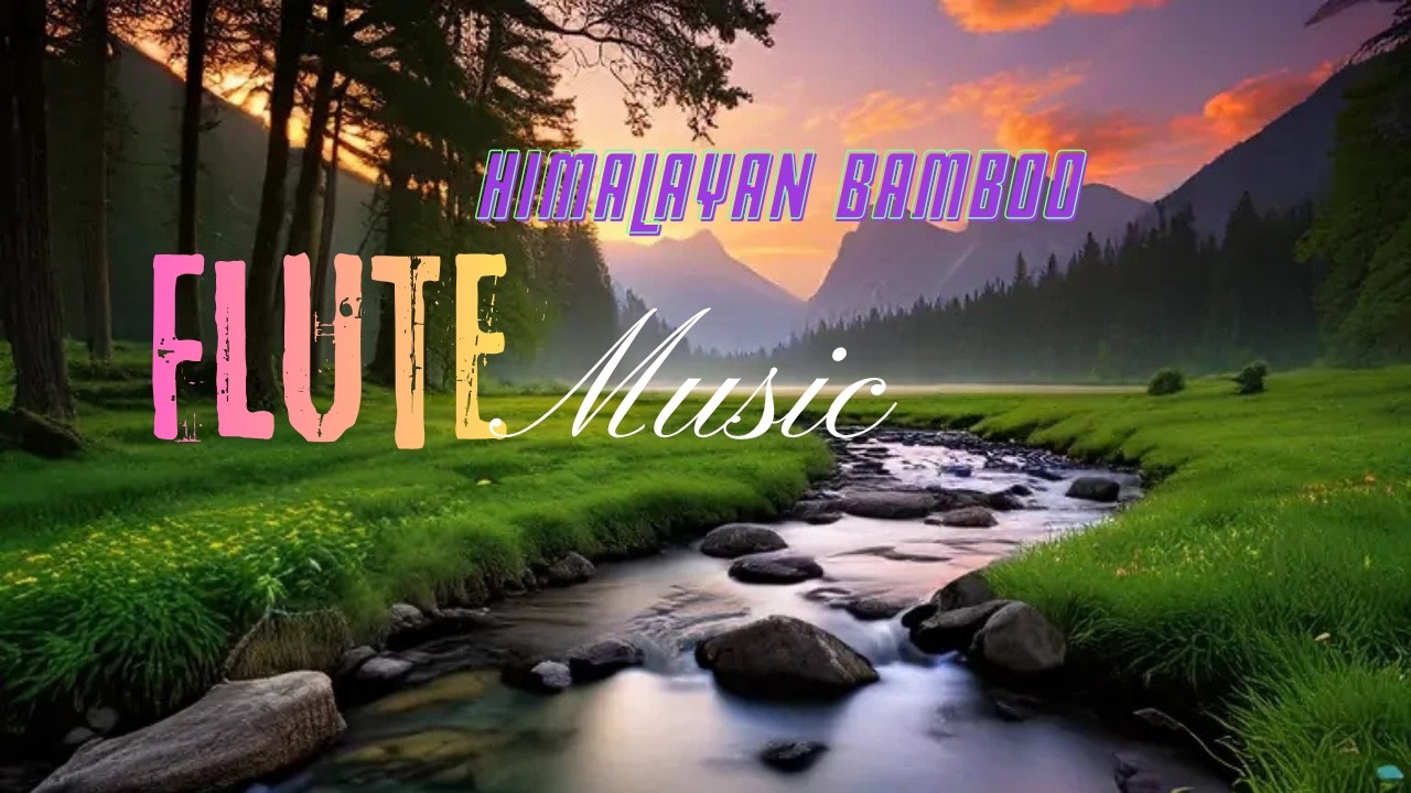 Himalayan Bamboo Flute Music ‖ Meditation ‖ Yoga ‖ Spa ‖ Study ...