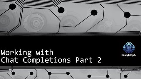 OpenAI API: Chat Completions 2 - choices, response_format, seed, user