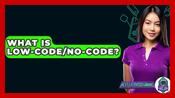 What Is Low-Code/No-Code? - Next LVL Programming