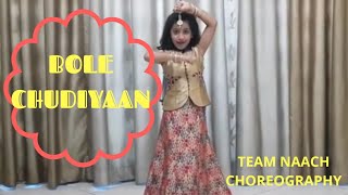 Bole Chudiyaan-Wedding Dance Cover by Vaidehi Rastogi | Team NAACH Choreography