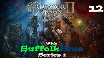 SuffolkBlue Plays Crusader Kings II Episode 12 - Slight bang to the head!