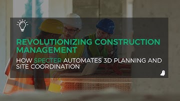 Revolutionizing Construction Management: How specter automates 3D Planning and Site Coordination