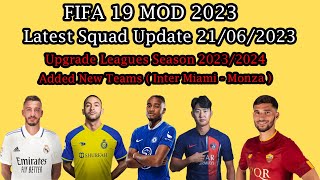 FIFA 19 Patch 2023 I Latest Squad Update I Latest Transfer 21/06/2023 I Season 2023/2024