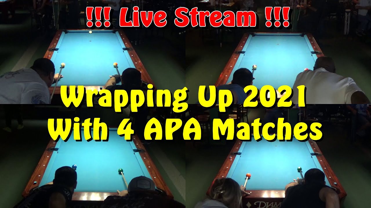 Live Stream !!! Lets Wrap Up 2021 With 4 APA 8-Ball Matches