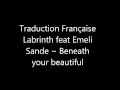 Labrinth feat Emeli Sande, Beneath Your Beautiful. Traduction française