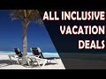 All Inclusive Vacation Deals