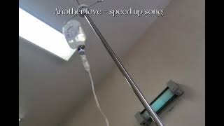 Another Love - Speed Up Song