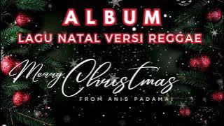 ALBUM LAGU NATAL VERSI REGGAE - REGGAE VERSION OF CHRISTMAS SONG ALBUM - By Anis Padamai