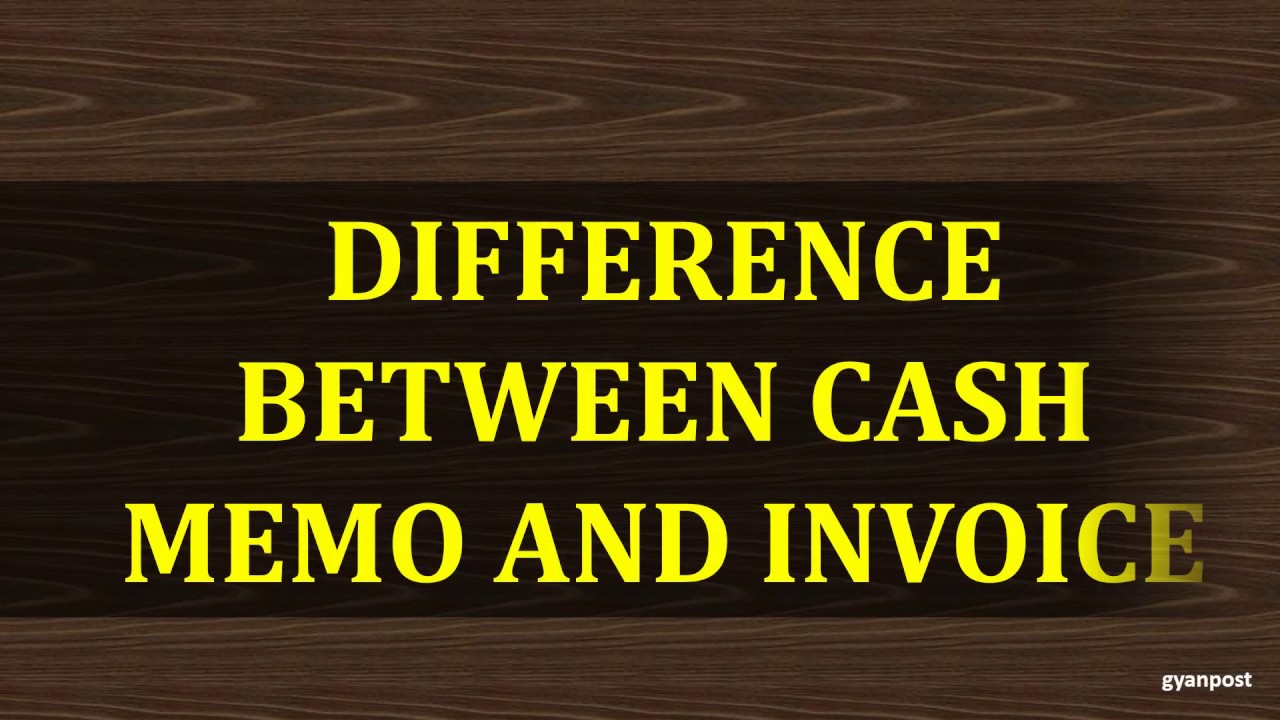 DIFFERENCE BETWEEN CASH MEMO AND INVOICE YouTube DIFFERENCE BETWEEN CASH MEMO AND INVOICE YouTube