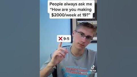 How I make $2k a week at 19!