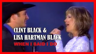 CLINT BLACK & LISA HARTMAN BLACK - When I Said I Do