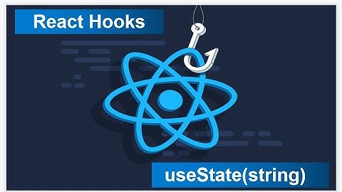 ReactHooks -Tutorial - 2 - useState (String)