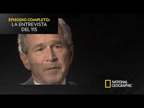George W. Bush: la entrevista exclusiva del 11-S | EPISODIO COMPLETO | NATIONAL GEOGRAPHIC ESPAÑA