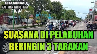 SUASANA PELABUHAN BERINGIN 3 KOTA TARAKAN KALIMANTAN UTARA 2021