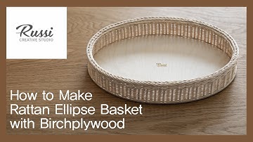 자작나무 라탄 타원형바구니  만들기[라탄공예] 취미수업 온라인클래스 25 /Rattan Craft : Make Ellipse Basket with Birch Plywood,DIY