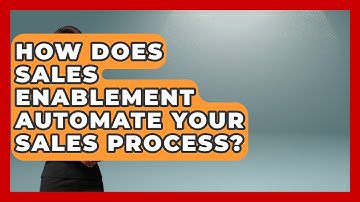 How Does Sales Enablement Automate Your Sales Process? - Sales Saas Breakdown