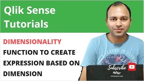 Qlik Sense Dimensionality Function to Create expression based on the dimension | Abhishek Agarrwal
