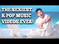 The Sexiest K Pop Music Videos Ever!